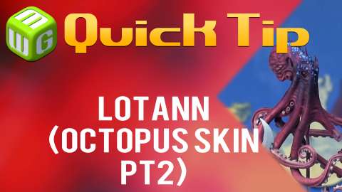 Quick Tip: Lotann (octopus skin pt2)
