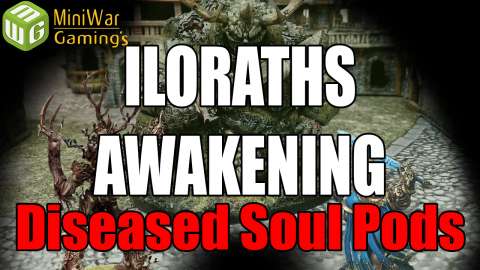 Diseased Soul Pods - Ilorath’s Awakening Age of Sigmar Narrative Campaign Ep 2