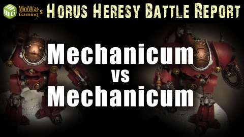 Mechanicum vs Mechanicum Horus Heresy Battle Report Ep 122