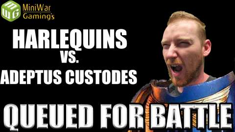 Harlequins vs Adeptus Custodes Warhammer 40k 8th Edition - Queued for Battle Ep 1