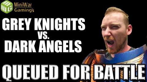 Grey Knights vs Dark Angels Warhammer 40k 8th Edition - Queued for Battle Ep 6