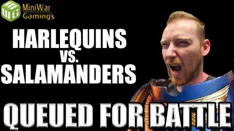 Harlequins vs Salamanders Warhammer 40k 8th Edition - Queued for Battle Ep 7