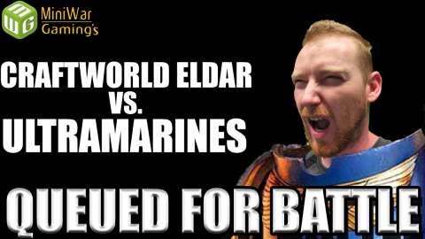 Craftworld Eldar vs Ultramarines Warhammer 40k Battle Report Queued For Battle Ep 10