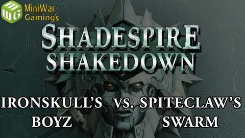 Shadespire Shakedown Round 1 Ironskull's Boyz vs Spiteclaw's Swarm Game 1