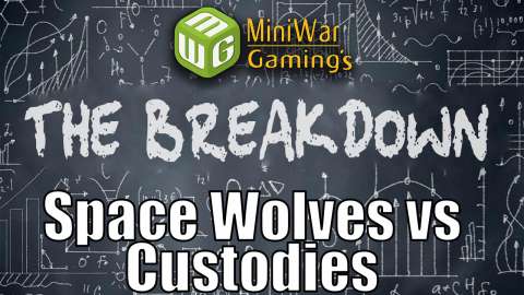 The Breakdown Space Wolves vs Custodies - Field Test