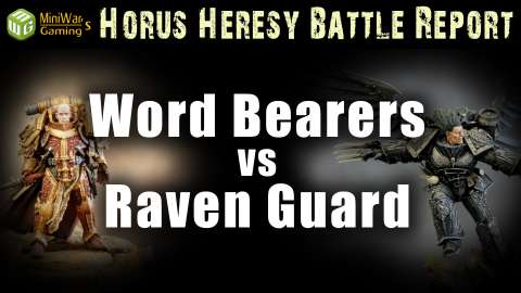Word Bearers vs Raven Guard Horus Heresy Battle Report Ep 123