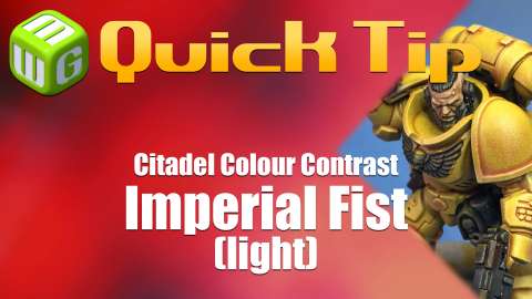 Quick Tip Citadel Colour Contrast Imperial Fist (light)