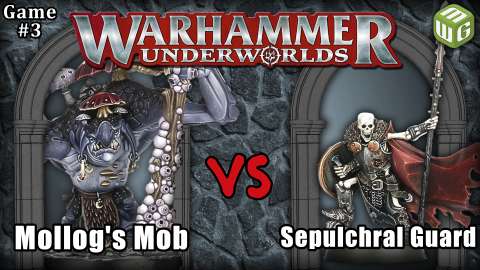 Mollog's Mob vs Sepulchral Guard Warhammer Underworlds Game 3 of 3