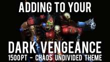 1500 Pt Chaos List Built from Dark Vengeance - Reign of Chaos
