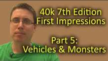 Matthew Reviews 7th Edition 40kk Part 5 - Vehicles and Monstrous Creatures