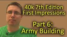 Matthew Reviews 7th Edition 40kk Part 6 - Army Building