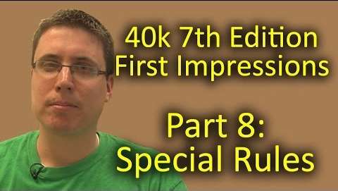 Matthew Reviews 7th Edition 40kk Part 8 - Special Rules