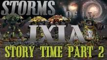 Story Time Part 2 - Storms of Ixia 40k Narrative Campaign