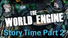Story Time Part 2 - The World Engine 40k Narrative Campaign