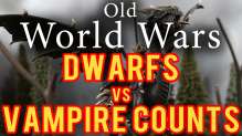 Dwarfs vs Vampire Counts Warhammer Fantasy Battle Report - Old World Wars Ep 11