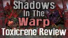 New Tyranid Toxicrene Review - Shadows in the Warp Ep 7