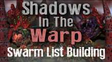 Tyranid Swarm Army List Building - Shadows in the Warp Ep 9
