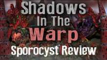 New Tyranid Sporocyst Review - Shadows in the Warp Ep 15