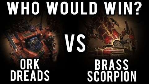 Brass Scorpion vs Ork Dreads Warhammer 40k Battle Report - Who Would Win Ep 51
