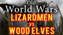 Lizardmen vs Wood Elves Warhammer Fantasy Battle Report - Old World Wars Ep 63