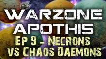 Necrons vs Chaos Daemons Warhammer 40k Battle Report - Warzone Apothis Ep 09