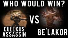 Culexus Assassin vs Be'lakor Warhammer 40k Battle Report - Who Would Win Ep 71