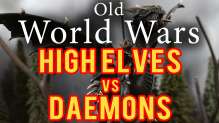 Deamons vs High Elves Warhammer Fantasy Battle Report - Old World Wars Ep 95