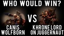 Khorne Lord On Juggernaut vs Canis Wolfborn Who would Win Ep 79 Halloween Edition