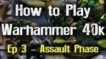 The Assault Phase - How to Play Warhammer 40k 7th Edition Ep 3