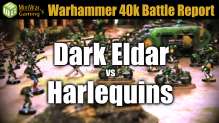Dark Eldar vs Harlequins Warhammer 40k Battle Report Ep 7