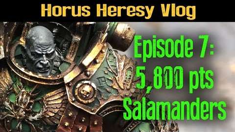 Matthew's 5,800 Points of Salamanders - Horus Heresy Vlog Ep 7