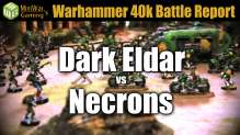 Dark Eldar vs Necrons Warhammer 40k Battle Report Ep 17