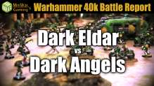 Dark Eldar vs Dark Angels and Adepta Sororitas Warhammer 40k Battle Report Ep 21