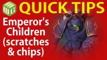 Quick Tip: Emporer’s Children (scratches & chips)