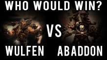 Wulfen vs Abbadon Who Would Win Ep 83 - Wulfen Edition