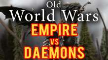 Daemons vs Empire Warhammer Fantasy Battle Report - Old World Wars Ep 141