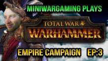 Empire Campaign The Winds Of Change - MiniWarGaming Plays Total War Warhammer Ep 3