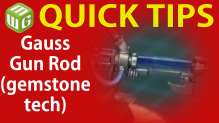 Quick Tip: Gauss Gun Rod (gemstone tech)