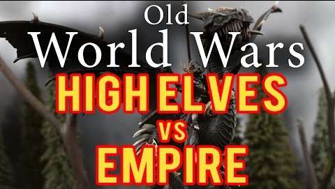 High Elves vs Empire Warhammer Fantasy Battle Report   Old World Wars ep 157
