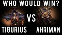 Ahriman vs Tigurius Who Would Win Ep 89