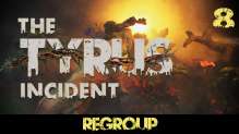 Regroup - The Tyrus Incident Narrative Campaign Ep 8
