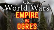 Ogre Kingdoms vs Empire Warhammer Fantasy Battle Report - Old World Wars Ep 175