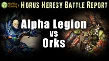 Alpha Legion vs Orks Horus Heresy Battle Report Ep 53