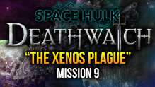 The Xenos Plague - Space Hulk Deathwatch Narrative Campaign Game 9