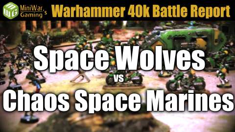 Space Wolves vs Chaos Space Marines Warhammer 40k Battle Report Ep 91