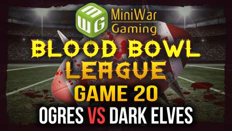 Blood Bowl League Season 2 Game 20 - Ogres vs Dark Elves