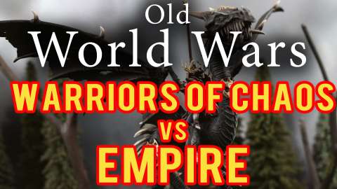 Warriors of Chaos vs The Empire Warhammer Fantasy Battle Report - Old World Wars Ep 203