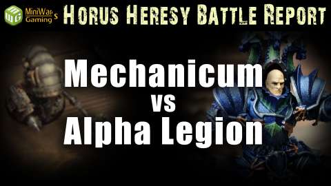 Alpha Legion vs Mechanicum Horus Herersy Battle Report Ep 61
