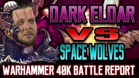 Dark Eldar vs Space Wolves Warhammer 40k Battle Report Ep 93