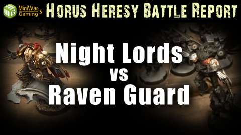 Night Lords vs Raven Guard Horus Herersy Battle Report Ep 63